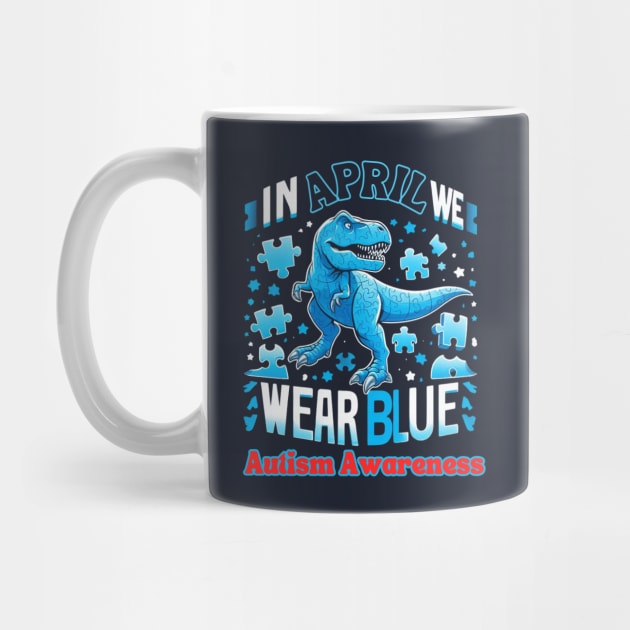 In April We Wear Blue T Rex Dinosaur Autism Awareness Month by Chahrazad's Treasures